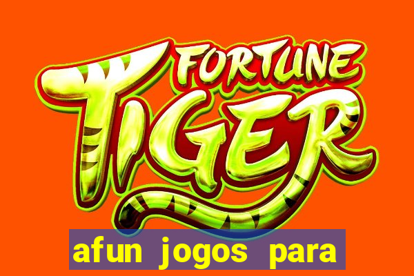 afun jogos para ganhar dinheiro